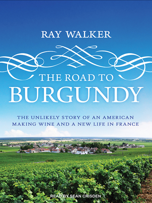 Title details for The Road to Burgundy by Ray Walker - Available